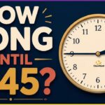 How Long Until 2:45?